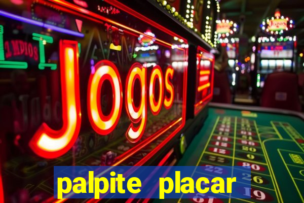 palpite placar exato de hoje